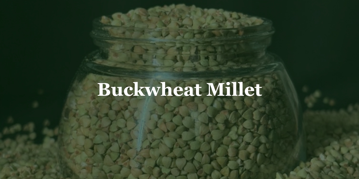 Buckwheat Millets